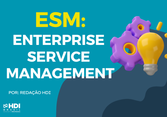 ESM - Enterprise Service Management: modismo, ou veio para ficar?
